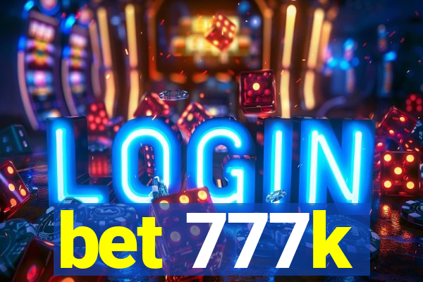 bet 777k