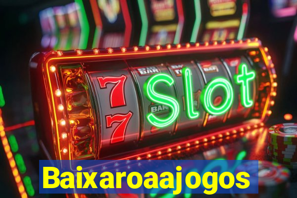 Baixaroaajogos