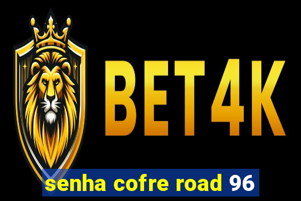 senha cofre road 96