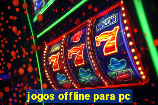 jogos offline para pc