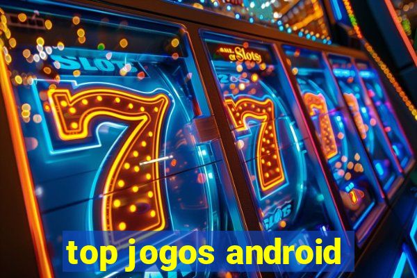 top jogos android