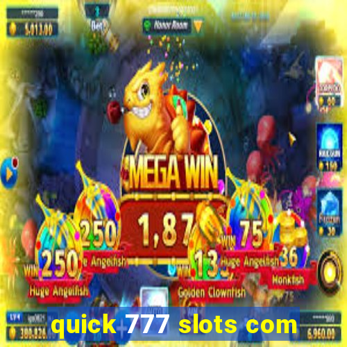 quick 777 slots com