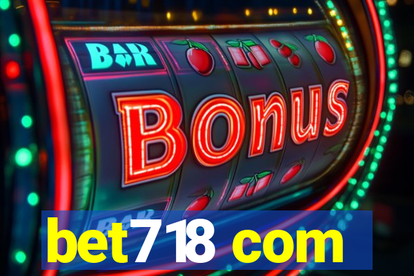 bet718 com