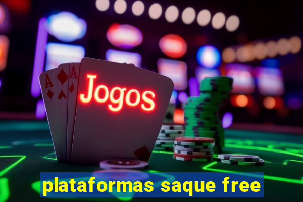 plataformas saque free