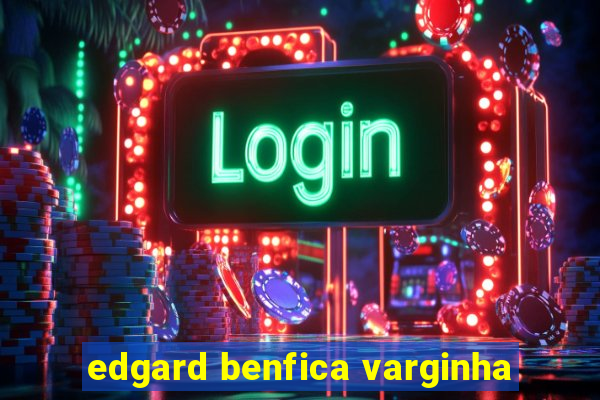 edgard benfica varginha