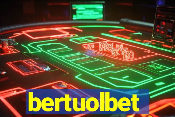 bertuolbet