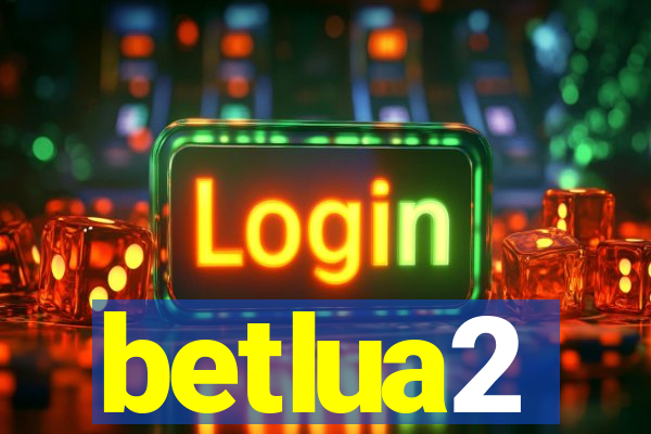 betlua2