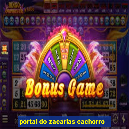 portal do zacarias cachorro