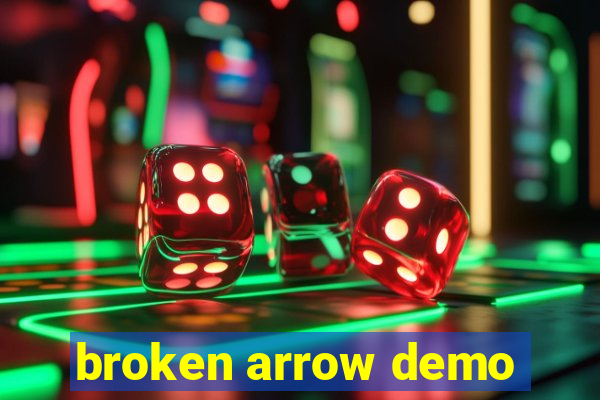 broken arrow demo