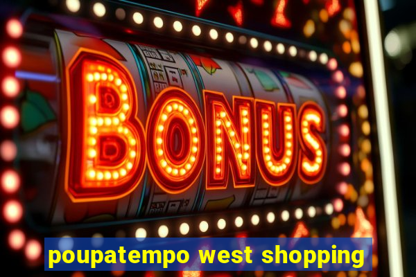 poupatempo west shopping