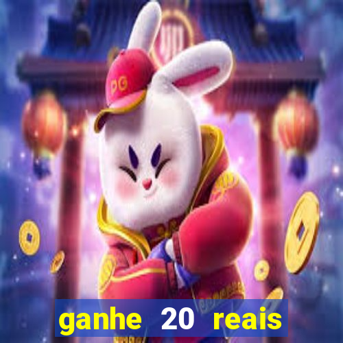 ganhe 20 reais para apostar