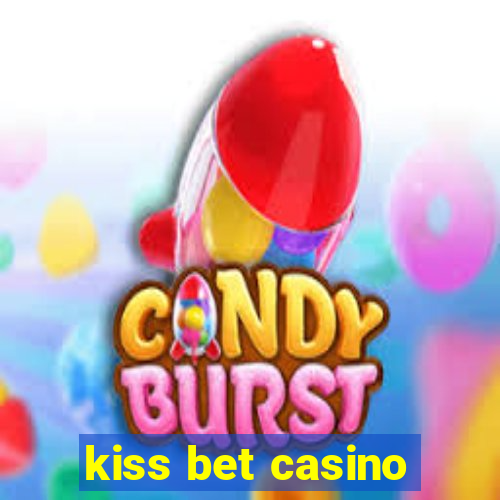 kiss bet casino