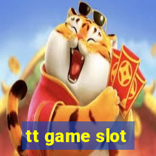 tt game slot