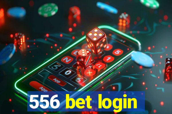 556 bet login