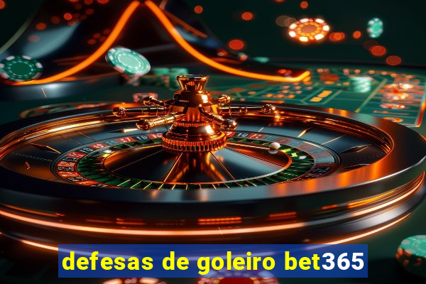 defesas de goleiro bet365