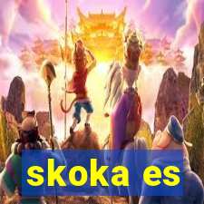 skoka es