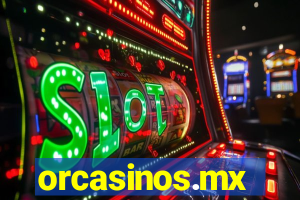 orcasinos.mx