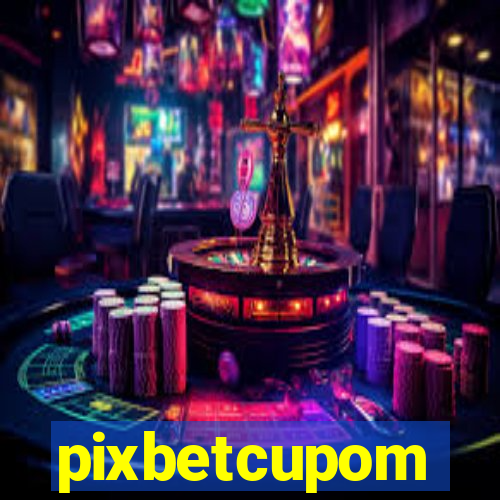 pixbetcupom