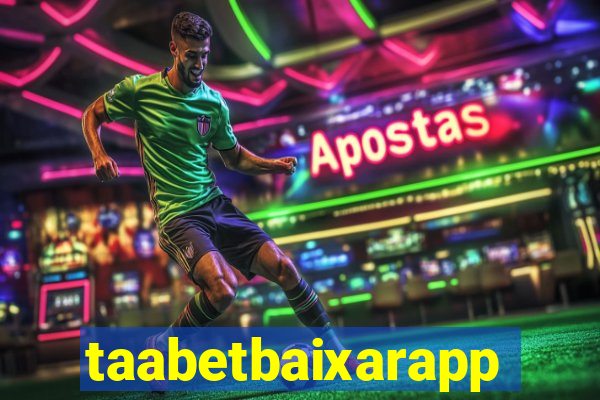 taabetbaixarapp